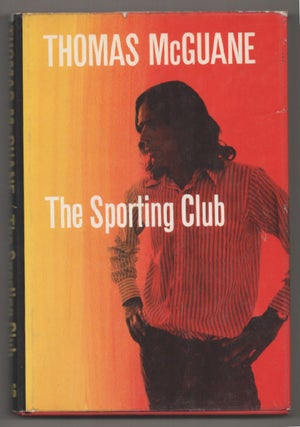 Item #198155 The Sporting Club. Thomas McGUANE