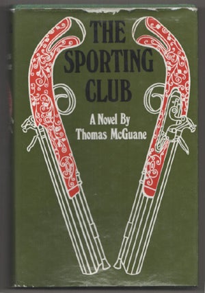 Item #198157 The Sporting Club. Thomas McGUANE
