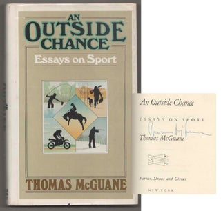 Item #198164 An Outside Chance (Signed First Edition). Thomas McGUANE