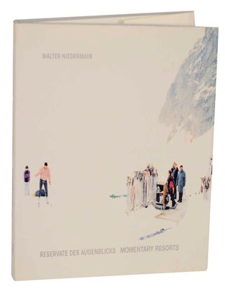 Item #198182 Reservate Des Augenblicks / Momentary Resorts. Walter NIEDERMAYR, Francesco...