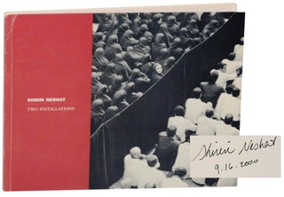 Item #198183 Shirin Neshat: Two Installations (Signed First Edition). Shirin NESHAT, Bill...