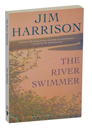 Item #198205 The River Swimmer. Jim HARRISON