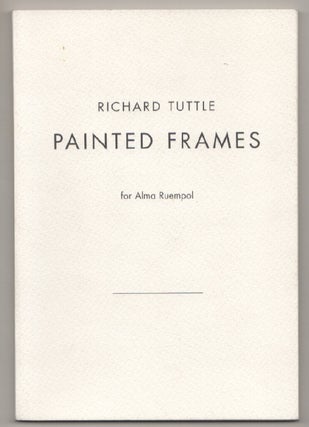 Item #198235 Painted Frames for Alma Ruempol. Richard TUTTLE