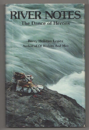 Item #198263 River Notes: The Dance of Herons. Barry LOPEZ