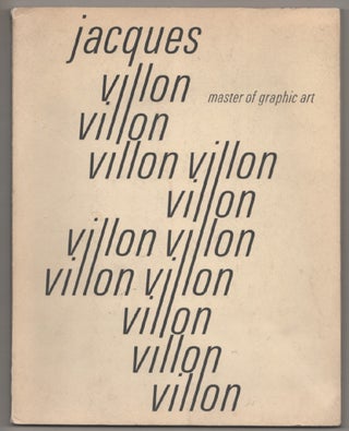 Item #198277 Jacques Villon: Master of Graphic Art (1875-1963). Jacques VILLON, Peter A. Wick