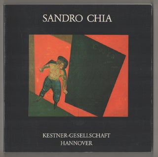 Item #198302 Sandro Chia Bilder 1976 - 1983. Sandro CHIA, Carl Haenlein, Henry Geldzahler,...