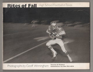 Item #198314 Rites of Fall: High School Football in Texas. Geoff WINNINGHAM, Al Reinert, Don...