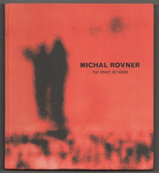 Item #198377 Michal Rovner: The Space Between. Michal ROVNER, Michael Rush, Sylvia Wolf,...