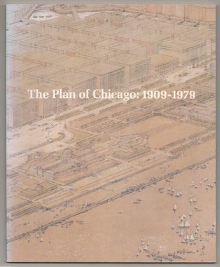 Item #198412 The Plan of Chicago: 1909-1978 - An Exhibition of the Burnham Library of...