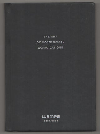 Item #198439 The Art of Horological Complications 2007/2008. Gisbert L. BRUNNER, text