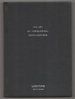 Item #198439 The Art of Horological Complications 2007/2008. Gisbert L. BRUNNER, text