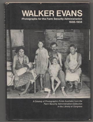 Item #198466 Walker Evans: Photographs for the Farm Security Administration 1935 -1938. A...