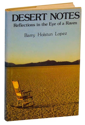Item #198509 Desert Notes: Reflections in the Eye of a Raven. Barry LOPEZ