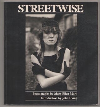 Item #198551 Streetwise. Mary Ellen MARK, John Irving