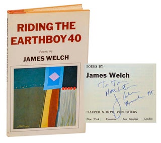 Item #198626 Riding The Earthboy 40 (Signed). James WELCH