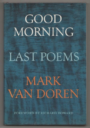 Item #198633 Good Morning: Last Poems. Mark Van DOREN