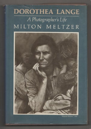 Item #198670 Dorothea Lange: A Photographer's Life. Milton MELTZER