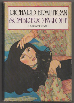 Item #198682 Sombrero Fallout: A Japanese Novel. Richard BRAUTIGAN