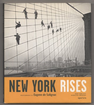 Item #198740 New York Rises: Photographs by Eugene de Salignac. Eugene DE SALIGNAC, Michael...