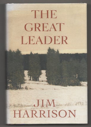 Item #198774 The Great Leader: A Faux Mystery. Jim HARRISON