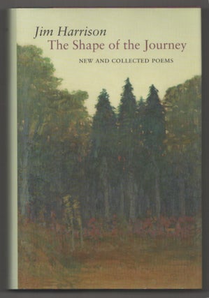 Item #198795 The Shape of The Journey. Jim HARRISON