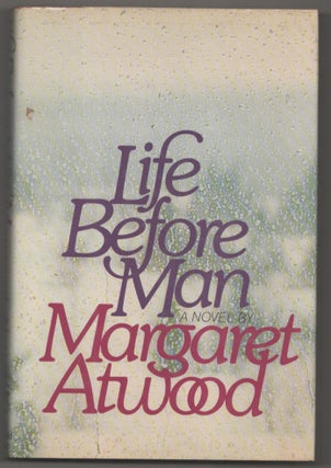 Item #198796 Life Before Man. Margaret ATWOOD