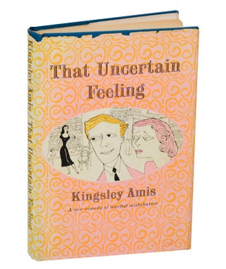 Item #198798 That Uncertain Feeling. Kingsley AMIS