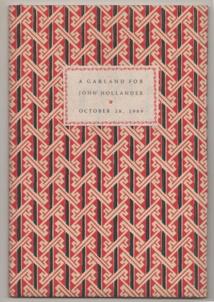 Item #198805 A Garland for John Hollander October 28, 1989. Daryl HINE, Mark Strand, W. S....