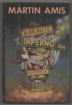 Item #198836 The Moronic Inferno and Other Visits To America. Martin AMIS