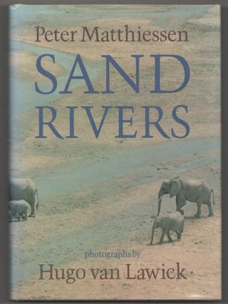 Item #198841 Sand Rivers. Peter MATTHIESSEN, Hugo Van Lawick