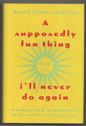 Item #198852 A Supposedly Fun Thing I'll Never Do Again. David Foster WALLACE