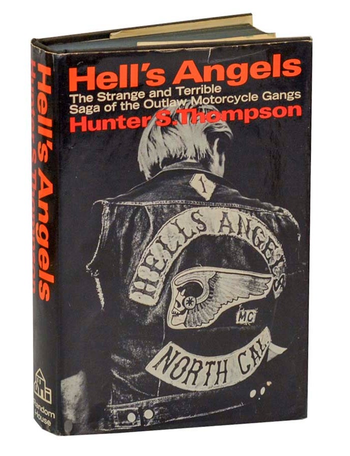 Item #198903 Hell's Angels: A Strange and Terrible Saga. Hunter S. THOMPSON.