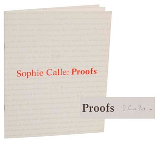Item #198944 Sophie Calle: Proofs (Signed First Edition). Sophie CALLE, Kathleen Merrill,...