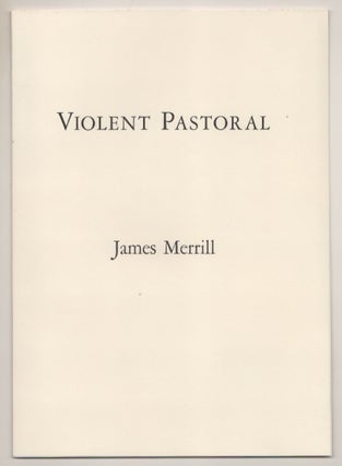 Item #199024 Violent Pastoral (Signed Limited Edition). James MERRILL, W. Krupsaw