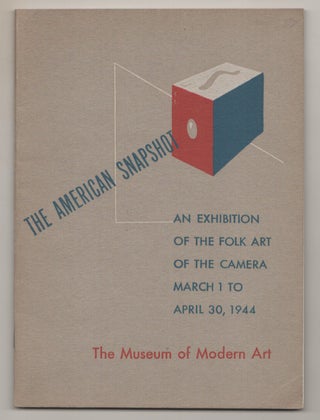 Item #199042 The American Snapshot: An Exhibition of the Folk Art of the Camera. James...