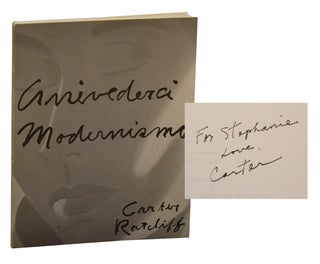 Item #199061 Arrivederci, Modernismo (Signed First Edition). Carter RATCLIFF, Vincent Katz,...