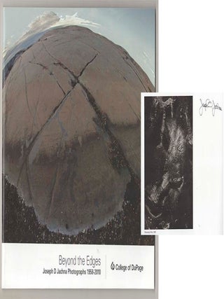 Item #199142 Beyond the Edges: Joseph D. Jachna Photographs 1958-2010 (Signed First...