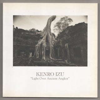 Item #199170 Kenro Izu: Light Over Ancient Angkor. Kenro IZU