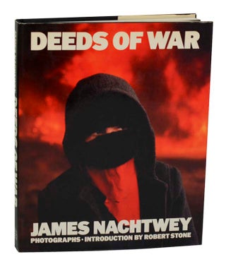 Item #199201 Deeds of War. James NACHTWEY, Robert Stone