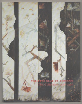 Item #199241 The Arts Club of Chicago: The Collection 1916 - 1996. Sophia SHAW