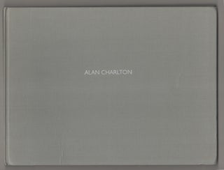 Item #199246 Alan Charlton: Selected Paintings 1969-1981. Alan CHARLTON