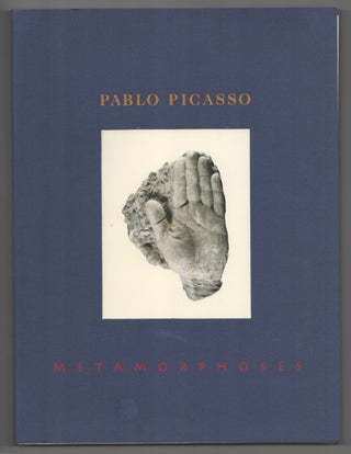 Item #199295 Pablo Picasso: Metamorphoses, Works from 1898 to 1973 from the Marina Picasso...