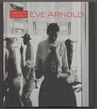 Item #199354 Eve Arnold: Magnum Legacy. Eve ARNOLD, Janine di Giovanni, Susan Meiselas,...