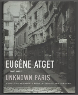 Item #199355 Eugene Atget: Unknown Paris. Eugene ATGET, David Harris
