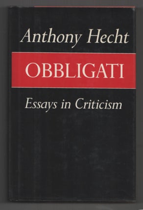 Item #199362 Obbligati: Essays in Criticism. Anthony HECHT