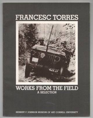 Item #199379 Works from the Field: A Selection. Francesc TORRES, John G. Hanhardt