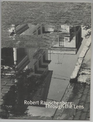 Item #199385 Robert Rauschenberg: Through The Lens. Robert RAUSCHENBERG, Richard Gruber