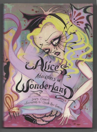 Item #199399 Alice's Adventures in Wonderland. Lewis CARROLL, Camille Rose Garcia