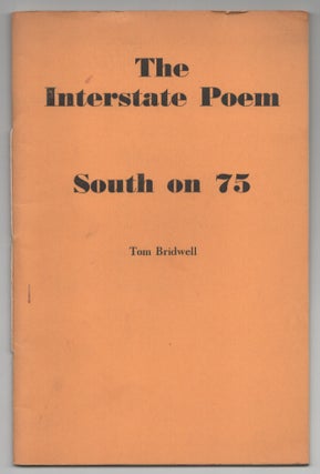 Item #199429 The Interstate Poem: South on 75. Tom BRIDWELL