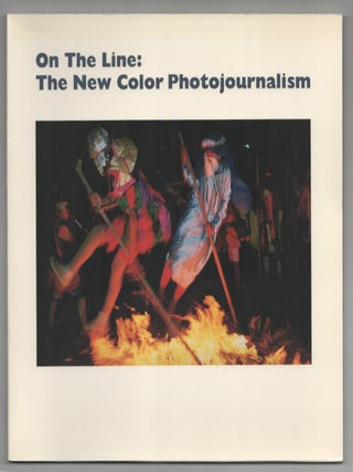 Item #199515 On The Line: The New Color Photojournalism. Adam D. WEINBERG, Gilles Peress,...